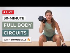 a woman squatting with dumbbells in front of her and the words 30 - minute full body circuit