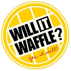 a yellow and black logo with the words wild waffle? for it all