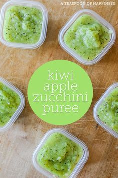 six small plastic containers filled with green sauce on top of a wooden table and the words kiwi apple zucchini puree