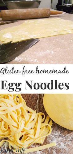 an egg noodle recipe is shown with the words gluten - free homemade egg noodles