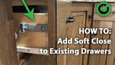 an image of how to add soft close to existing drawers in kitchen cabinetry or cabinets