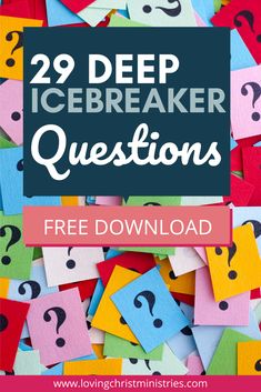 the words 29 deep icebreakerer questions are surrounded by question marks on colorful paper