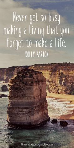 the quote never get so busy making a living that you forget to make life dolly patron