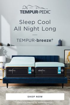 the tempur - pedic mattress is up to 8 % cooler, all night long