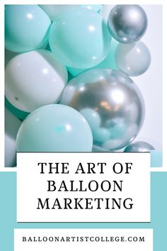 the art of balloon marketing with text overlay