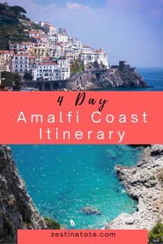 the amalfi coast with text overlay reading 4 day amalfi coast itinerary