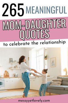 mom and daughter playing with each other in the living room text reads, 26 beautiful mom - daughter quotes to celebrate the relationship