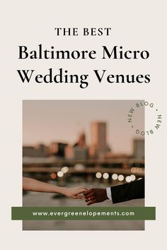 the best baltimore micro wedding venues for every type of bride and groom to have on their wedding day