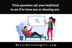 two people sitting on a couch talking to each other with the caption trick questions ask your boyfriend to see if he loves you or chatting you