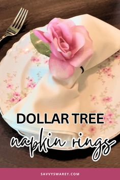 dollar tree napkin rings with a pink rose on it and the words dollar tree napkin rings