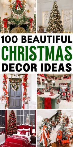 christmas decorating ideas are featured in this collage with the words, 100 beautiful christmas decor