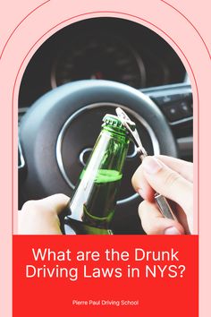 a person is holding a bottle in their hand and the text, what are the drunk driving laws in nys?