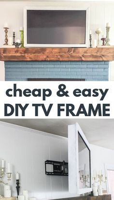 a fireplace with the words cheap and easy diy tv frame