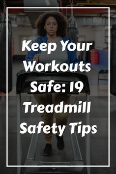 Woman running on a treadmill with text overlay: "Keep Your Workouts Safe: 19 Treadmill Safety Tips". Effective Workouts, Stay Active