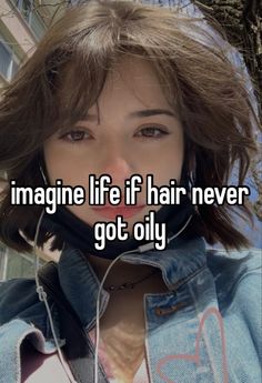 a girl with headphones on her ears and the words imagine life if hair never got ol