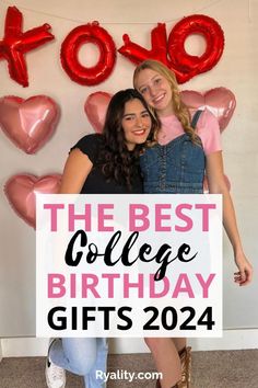 two girls holding a sign that says the best college birthday gifts