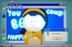 a computer screen with a cartoon character on it's monitor and the words you be happy