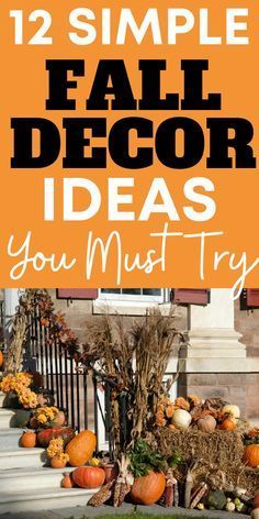 pumpkins and gourds with the words 12 simple fall decor ideas you must try