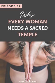 a woman with her hands in the air and text that reads why every woman needs a sacred temple