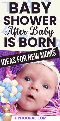 a baby is born with balloons in it's mouth and the caption reads, baby shower after baby is born ideas for new moms