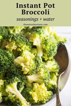 broccoli florets in a white bowl with text overlay that reads instant pot broccoli seasonings and water