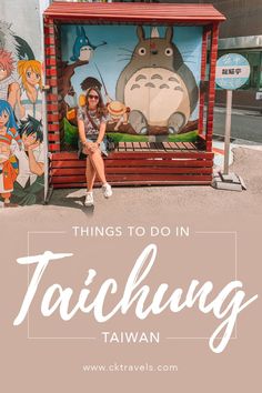 a woman sitting in front of a fake totoro with the words things to do in taichug taiwan