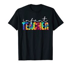 a black t - shirt with the words infant teacher printed on it