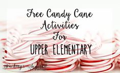 candy canes with the words free candy cane activities for upper elementary