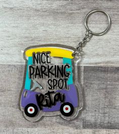 a keychain with the words nice parking spot written on it