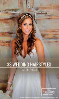 a woman in a wedding dress holding a bouquet with the words 33 wedding hairstyles with veils