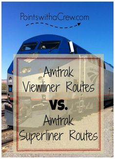 an amtrak train with the words amtrak viewliner routes vs amtrak superliner routes