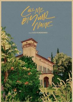 a poster with the words call me by your name