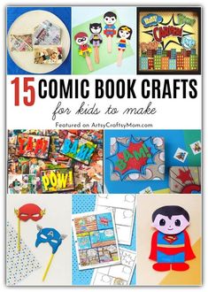 some crafts and activities for kids to make with the text 15 comic book crafts for kids to make