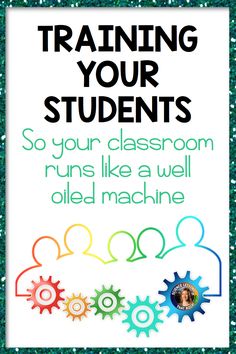 a sign that says training your students so your classroom runs like a well - called machine