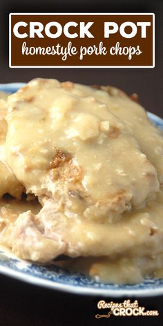 crock pot homestyle pork chops on a blue and white plate with gravy