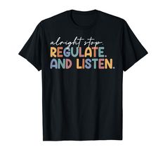 a black t - shirt with the words regulate and listen in rainbow letters on it