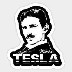 a black and white sticker with the name nikola tesla on it's face