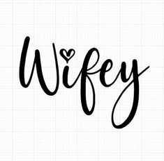 the word wife written in cursive writing on a white background with black ink