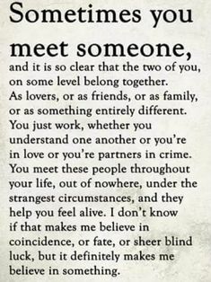 a poem written in black and white that says sometimes you meet someone, and it is so clear that the two of you, on some level