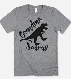 This "Grandma-Saurus" design is the perfect shirt for your Grandma! Makes a great Birthday Day gift or Mother's Day present!