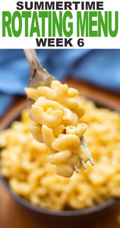 a spoon full of macaroni and cheese with the words summertime rotating menu week 6