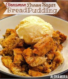 cinnamon brown sugar bread pudding in a white bowl with ice cream on top and the words cinnamon brown sugar bread pudding above it