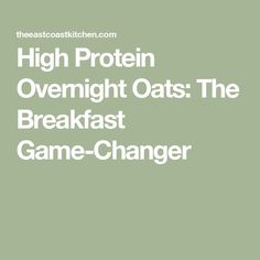 High Protein Overnight Oats: The Breakfast Game-Changer