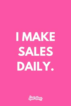 a pink poster with the words i make sales daily