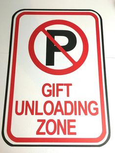 a red and white sign that says gift unloading zone