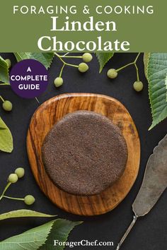 the cover of foraging and cooking linden chocolate, with leaves surrounding it on a black surface