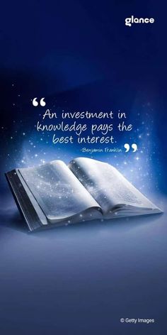 an open book sitting on top of a table next to a blue background with the quote, an investment in knowledge pags the best interest