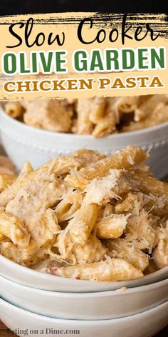 slow cooker olive garden chicken pasta in two white bowls with text overlay that reads slow cooker olive garden chicken pasta