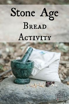 stone age bread activity for kids to learn how to use it in the garden and on the ground