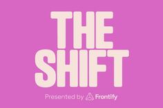 the shift logo on a pink background with white letters that read,'the shift presented by